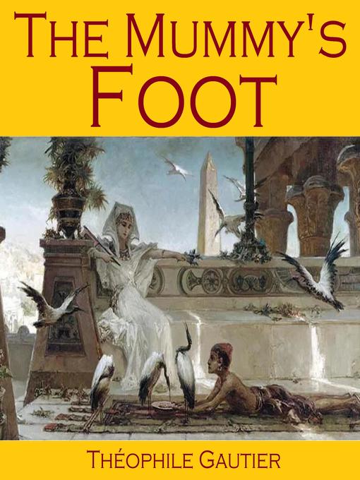 Title details for The Mummy's Foot by Teofilo Gautier - Wait list